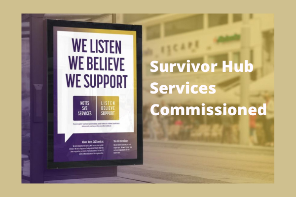 Picture: Billboard - We Listen, We Believe, We Support. Text: Survivor Hub Services Commissioned