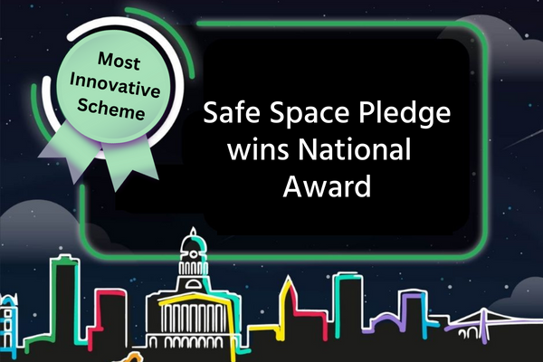 Outline of Nottingham City in neon colours on a black background, similar to the Safe Space Pledge branding. A green rosetted is attached that says 'Most Innovative Scheme. Additional text in white reads 'Safe Space Pledge wins National Award'