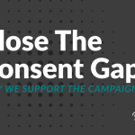 'Close the Consent Gap (white text) 'WHY WE SUPPORT THE CAMPAIGN (in teal text) against grey background with consent coalition logo in the bottom right corner
