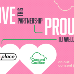 'Love this Partnership Proud to Welcome CentrePlace on our consent journey' written against a pink background. Centeplace and Consent Coalition are set in their own white hearts, which are joined at the edge