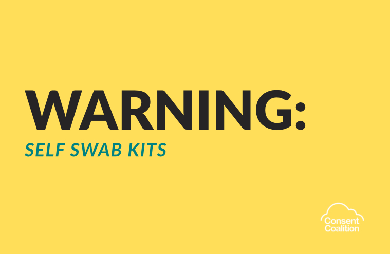 'WARNING: Self Swab Kits' written in Black and Green on a yellow background. The Consent Coalition logo is in the bottom right of the image