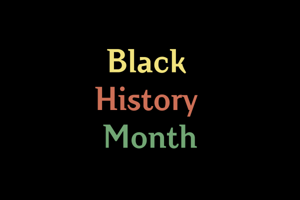 Black background with the words 'Black History Month' written in Yellow, Orange and Green