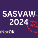 SASVAW 2024 in white on a purple background. Stamped against this in a red circle reads 'week of action'. In the bottom left is #ItsNotOK