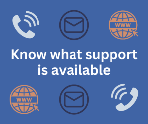 Symbols for telephone, email and world wide web set against a blue background. In white text in the middle it reads 'know what support is available.'