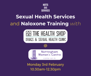 Sexual Health Services and Naloxone Training with The Health Shop Drugs and Sexual Health Clinic @ Nottingham Women's Centre Monday 3rd Feb, 10:30am - 12:30pm