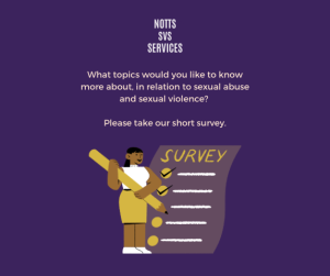 Picture of a person holding a pencil against a survey. Above it reads 'What topics would you like to know more about in relation to sexual abuse and sexual violence. Please take our short survey.'