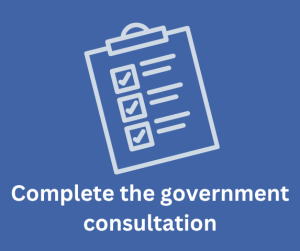 Blue box with a light grey icon of a checklist being ticked. Underneath 'Complete the Government Consultation' is written.