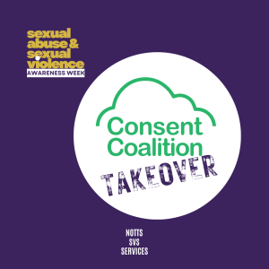 'Sexual Abuse and Sexual Violence Awareness Week' in gold in top LH corner, against a purple background. A white circle takes up much of the page, with the Consent Coalition logo in and 'Takeover' written as if it has been stamped.