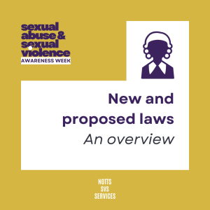 'Sexual Abuse and Sexual Violence Awareness Week' in purple in top LH corner, against a gold background. A white cut out takes up much of the image, with the judge picked out in purple and 'New and proposed laws, an overview written in purple and black font.