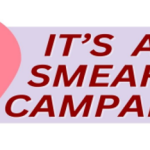 An image of a pink, vulva shaped object with a smaller read coloured shape inside. Next to it in red is 'It's A Smear Campaign.'