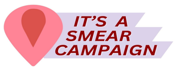 An image of a pink, vulva shaped object with a smaller read coloured shape inside. Next to it in red is 'It's A Smear Campaign.'